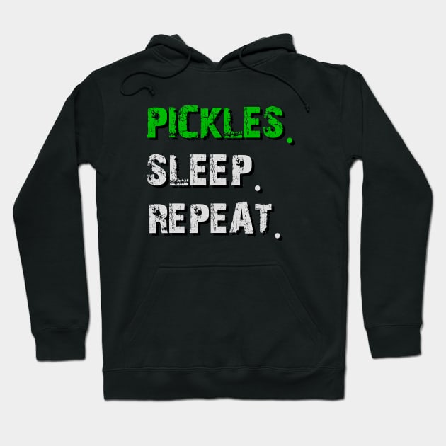 Pickles. Sleep. Repeat Hoodie by LetsBeginDesigns